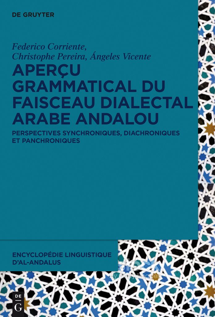 Apercu grammatical du faisceau dialectal arabe andalou: Perspectives synchroniques, diachroniques et panchroniques