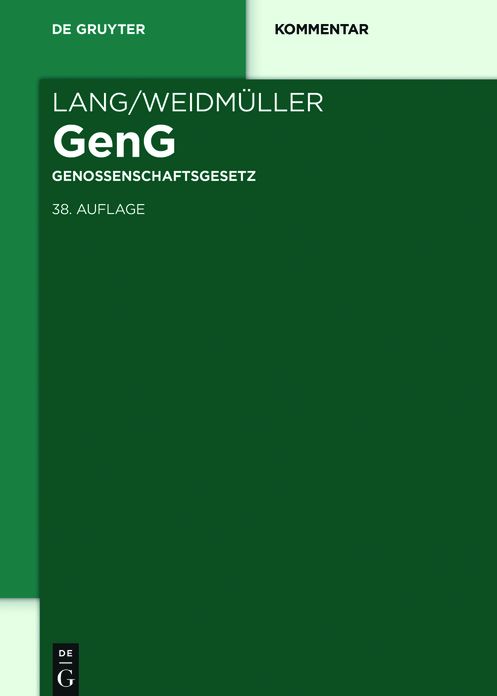 Lang/Weidmuller Genossenschaftsgesetz: Gesetz, betreffend die Erwerbs- und Wirtschaftsgenossenschaften. Mit Erlauterungen zum Umwandlungsgesetz und zur Europaischen Genossenschaft (SCE).