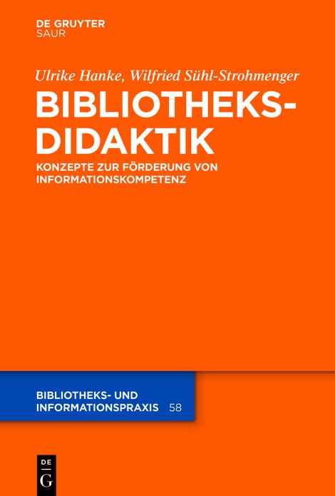Bibliotheksdidaktik: Grundlagen zur Forderung von Informationskompetenz