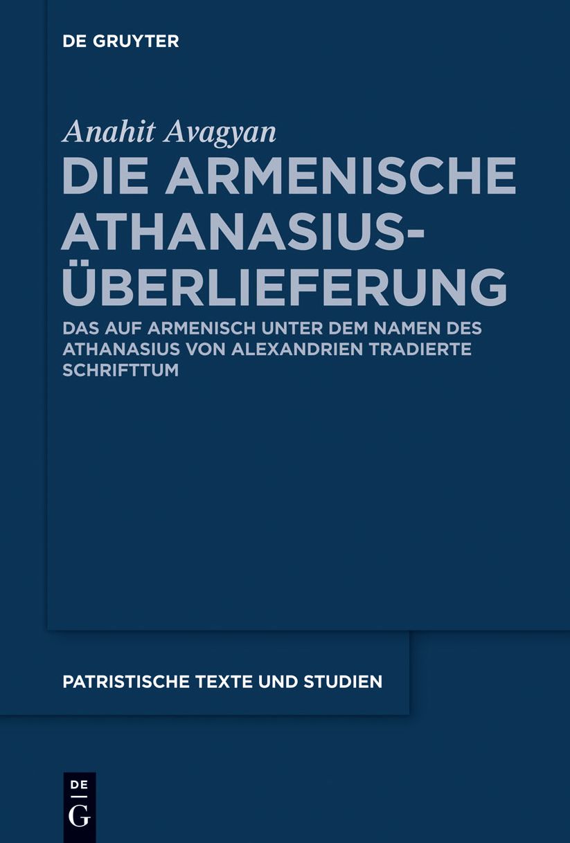 Die armenische Athanasius-Uberlieferung: Das auf Armenisch unter dem Namen des Athanasius von Alexandrien tradierte Schrifttum