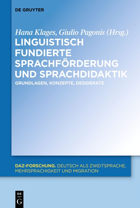 Linguistisch fundierte Sprachforderung und Sprachdidaktik: Grundlagen, Konzepte, Desiderate