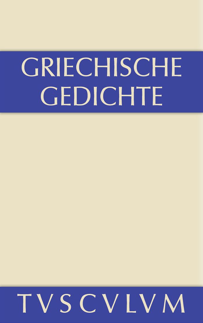 Griechische Gedichte: mit Ubertragungen deutscher Dichter