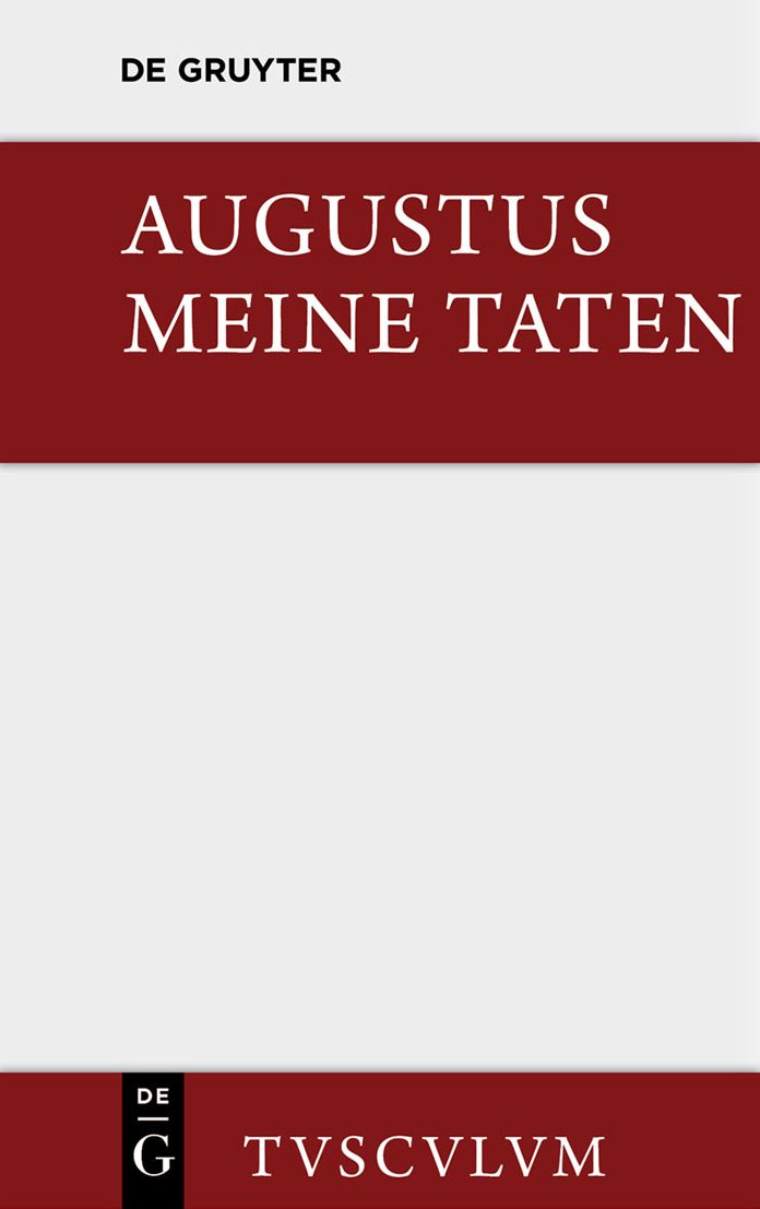 Meine Taten: Das Monumentum Ancyranum in lateinischer, griechischer und deutscher Sprache