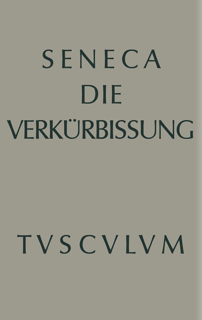 Apokolokyntosis: Die Verkurbissung des Kaisers Claudius