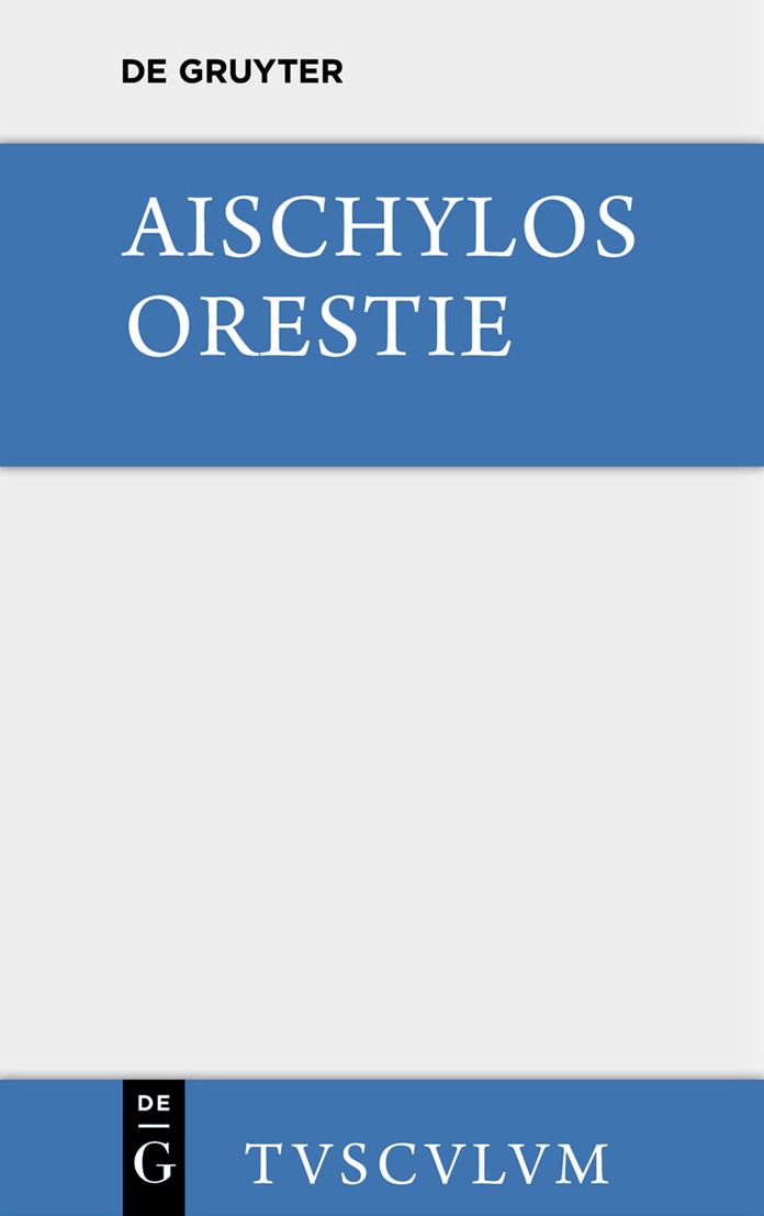 Orestie: Griechisch und deutsch