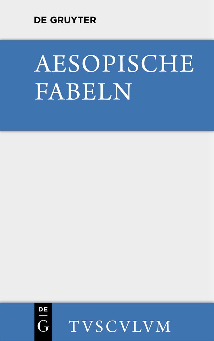 Aesopische Fabeln: Zusammengestellt und ins Deutsche ubertragen