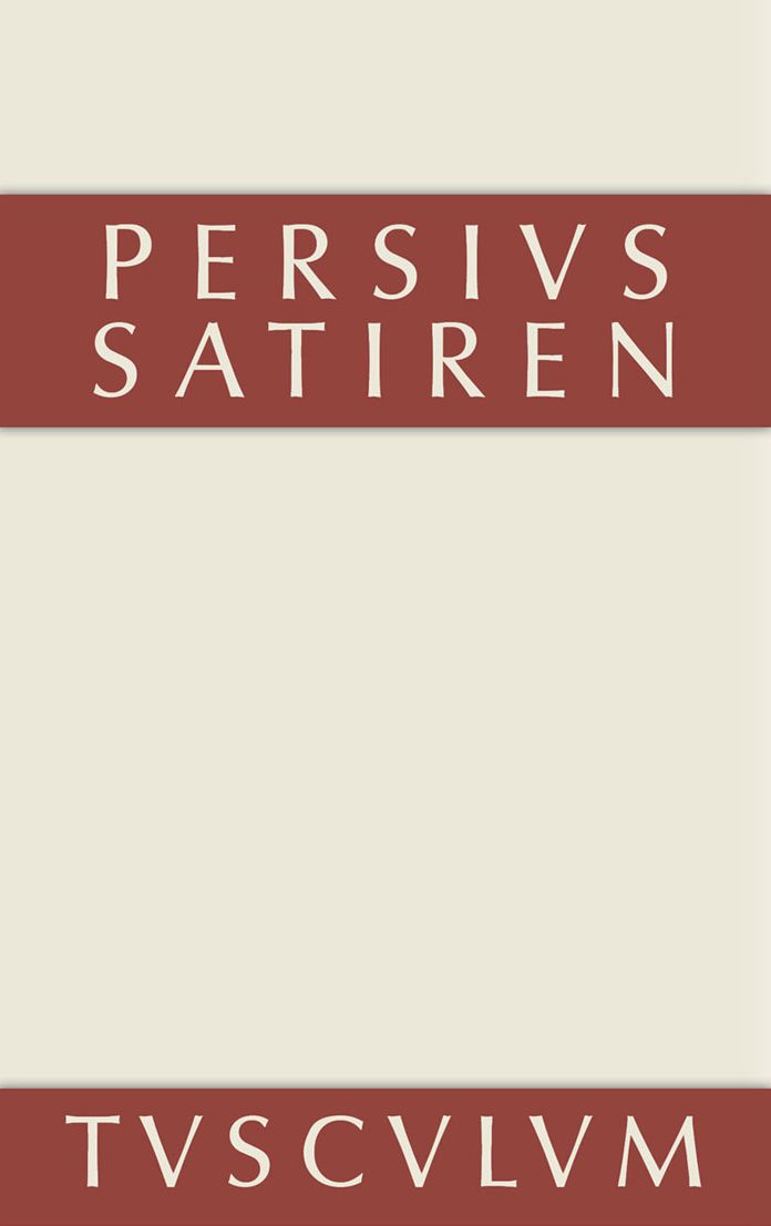 Die Satiren des Persius: Lateinisch und deutsch