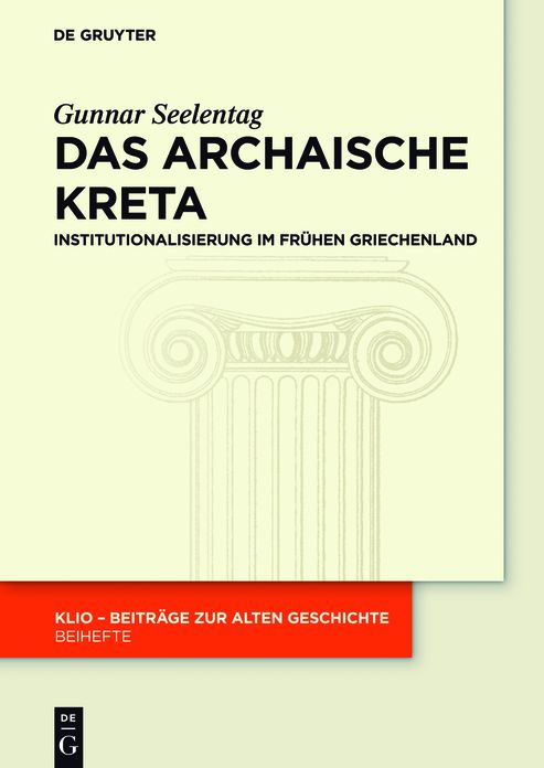 Das archaische Kreta: Institutionalisierung im fruhen Griechenland