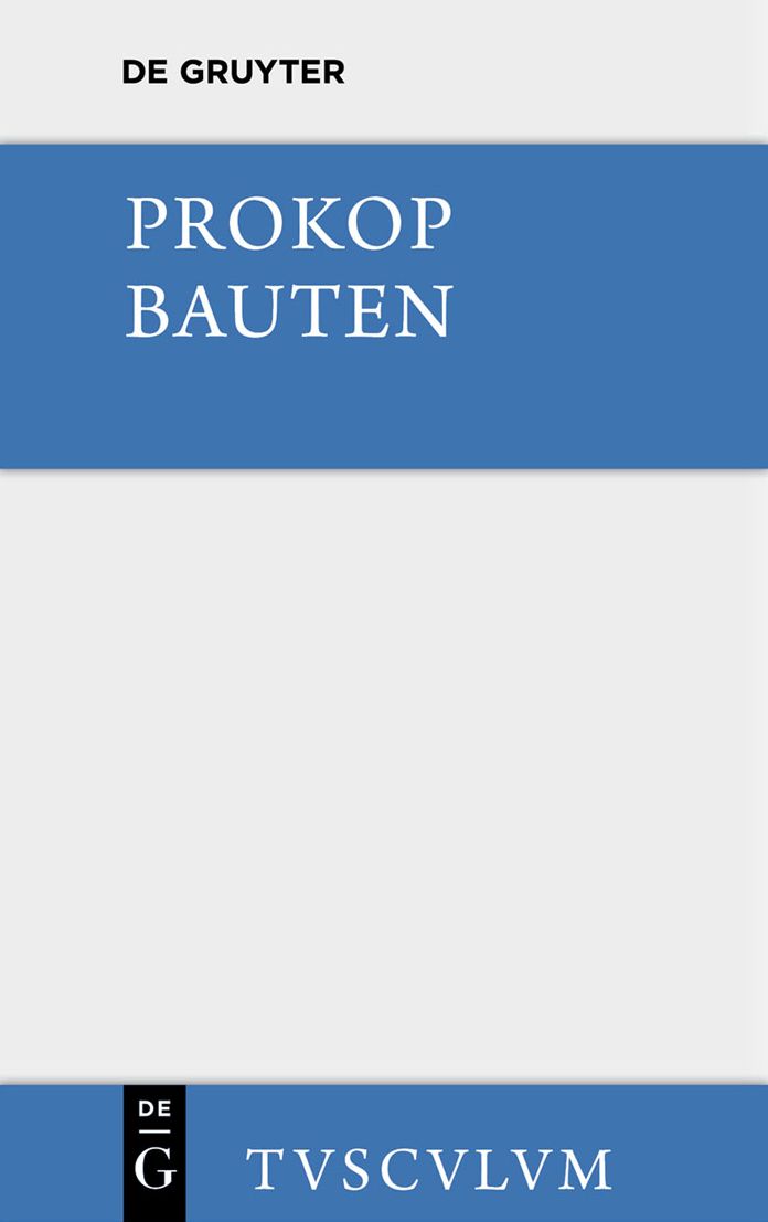 Bauten. Beschreibung der Hagia Sophia: [Mit einem archaologischen Kommentar]