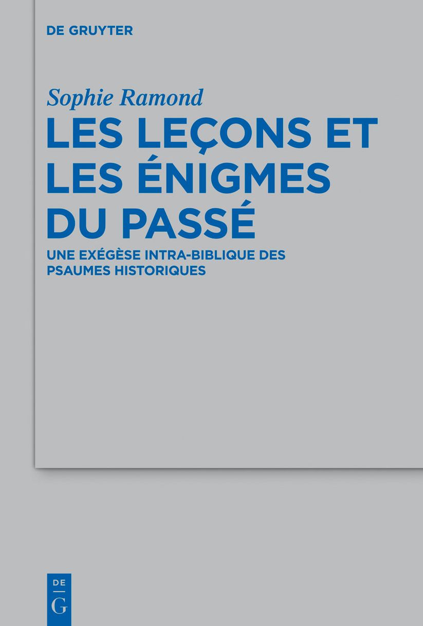 Les le#x000E7;ons et les #x000E9;nigmes du pass#x000E9;: Une ex#x000E9;g#x000E8;se intra-biblique des psaumes historiques