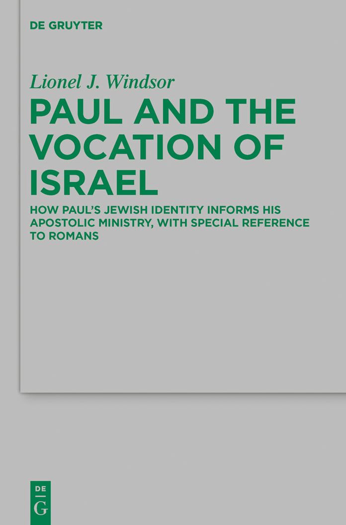 Paul and the Vocation of Israel: How Paul's Jewish Identity Informs his Apostolic Ministry, with Special Reference to Romans