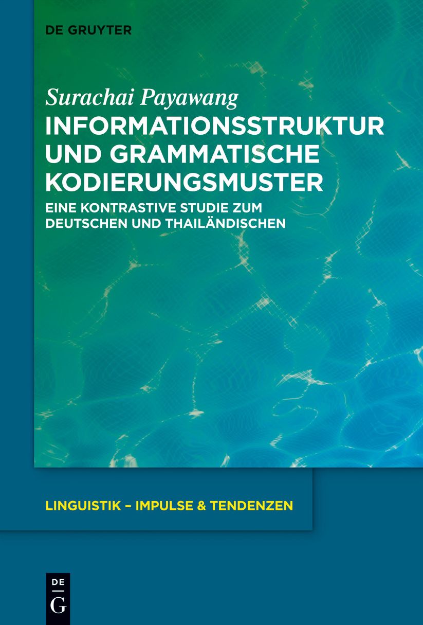 Informationsstruktur und grammatische Kodierungsmuster: Eine kontrastive Studie zum Deutschen und Thail#x000E4;ndischen