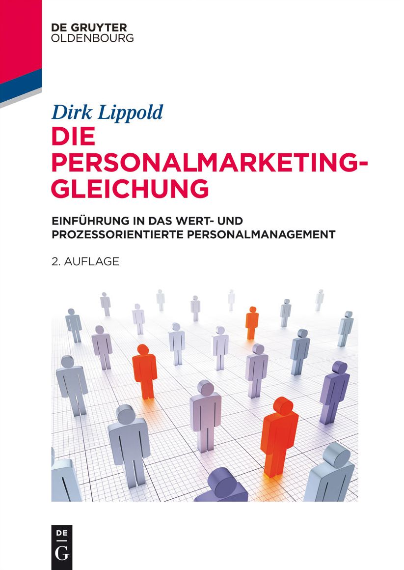 Die Personalmarketing-Gleichung: Einf#x000FC;hrung in das wert- und prozessorientierte Personalmanagement