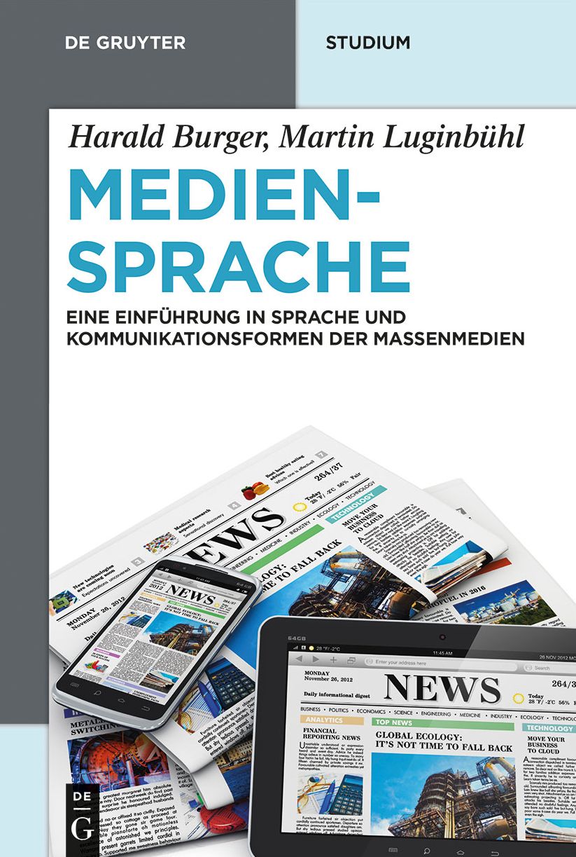 Mediensprache: Eine Einf#x000FC;hrung in Sprache und Kommunikationsformen der Massenmedien