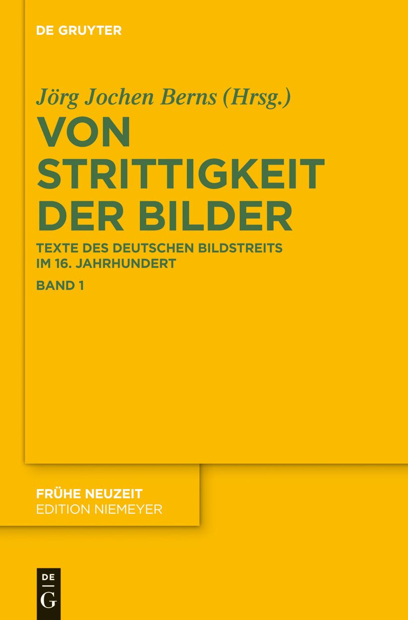 Von Strittigkeit der Bilder: Texte des deutschen Bildstreits im 16. Jahrhundert