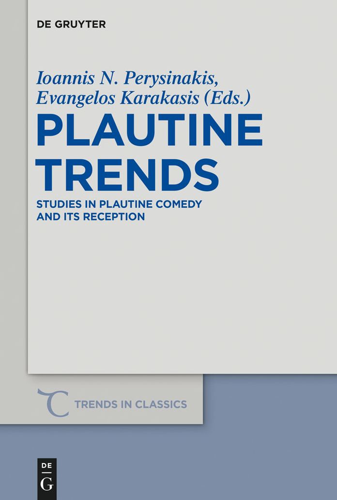 Plautine Trends: Studies in Plautine Comedy and its Reception