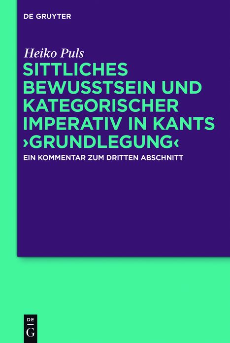 Sittliches Bewusstsein und kategorischer Imperativ in Kants 'Grundlegung': Ein Kommentar zum dritten Abschnitt