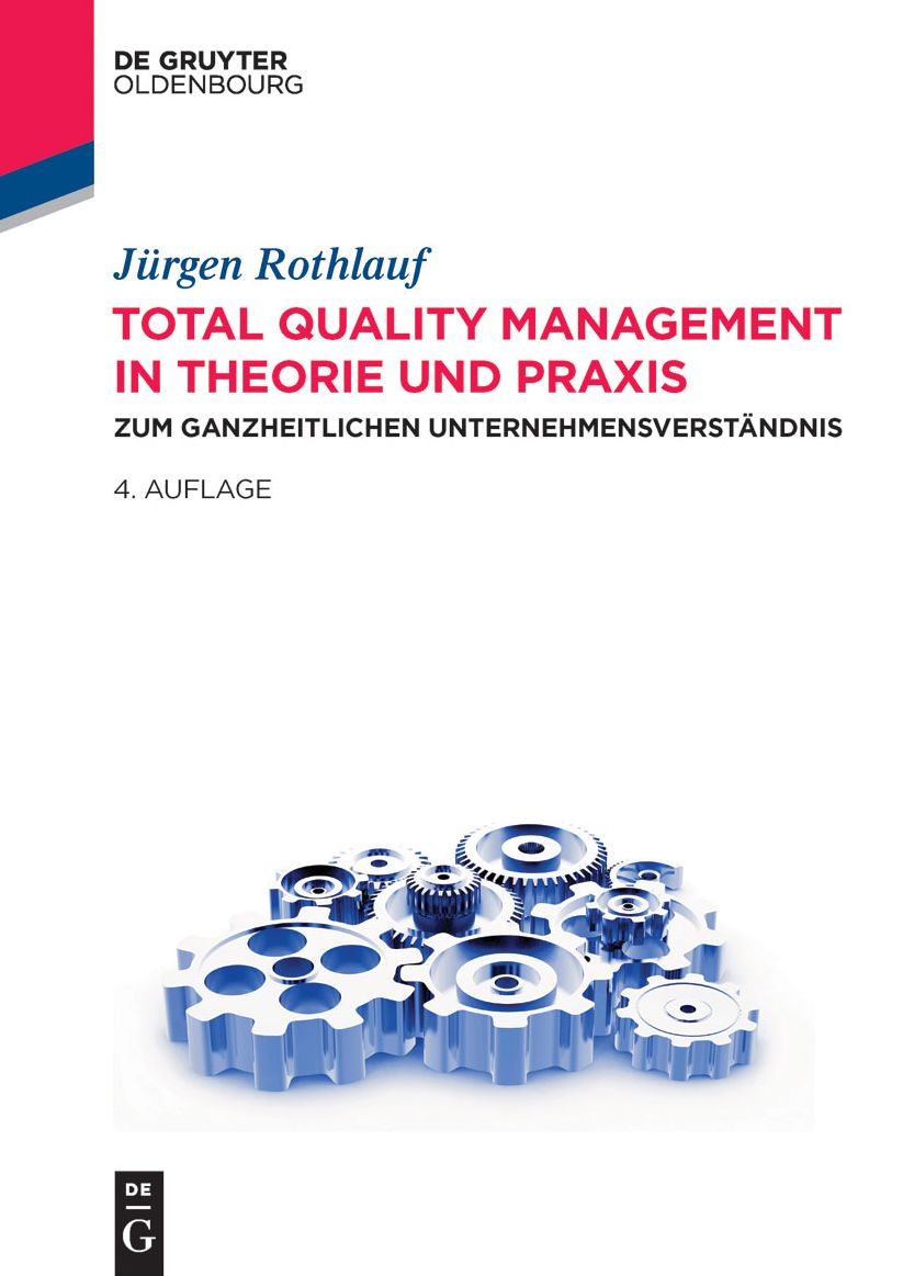 Total Quality Management in Theorie und Praxis: Zum ganzheitlichen Unternehmensverst#x000E4;ndnis