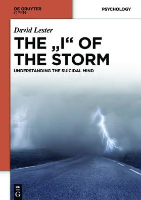 THE "I" OF THE STORM: UNDERSTANDING THE SUICIDAL MIND