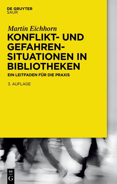 Konflikt- und Gefahrensituationen in Bibliotheken: Ein Leitfaden fur die Praxis