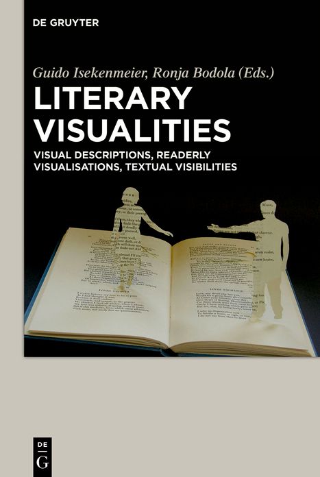 Literary Visualities: Visual Descriptions, Readerly Visualisations, Textual Visibilities