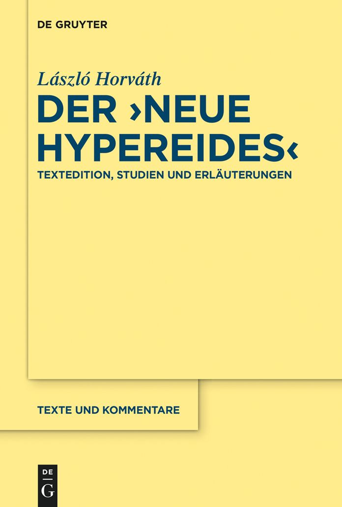 Der "Neue Hypereides": Textedition, Studien und Erlauterungen