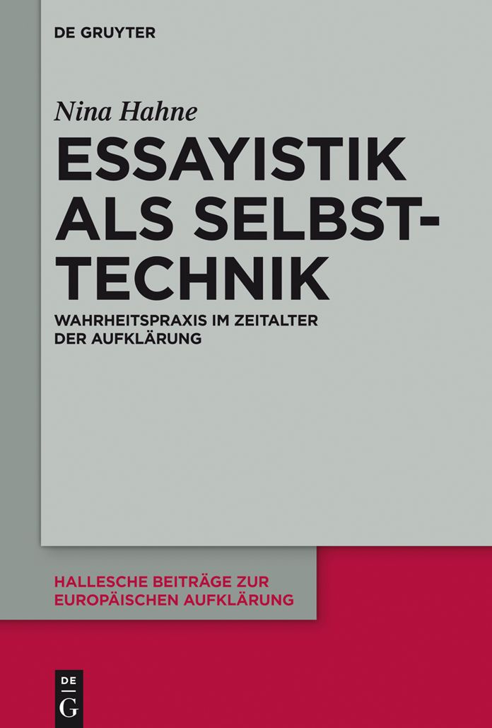 Essayistik als Selbsttechnik: Wahrheitspraxis im Zeitalter der Aufklarung