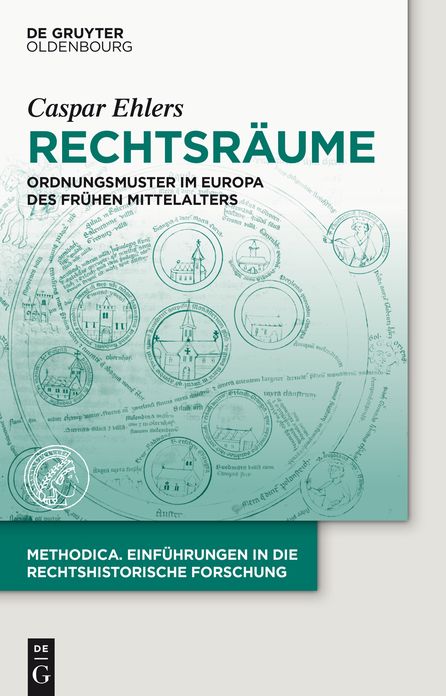 Rechtsraume: Ordnungsmuster im Europa des fruhen Mittelalters