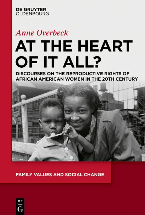 At the Heart of It All?: Discourses on the Reproductive Rights of African American Women in the 20th Century