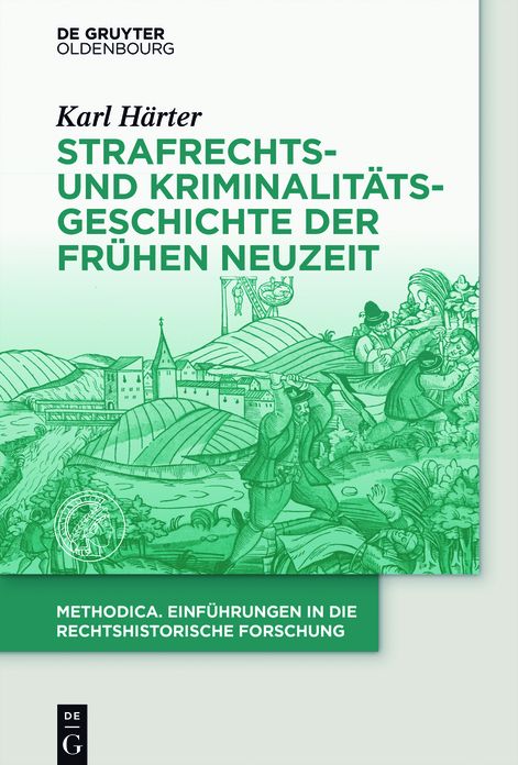 Strafrechts- und Kriminalitatsgeschichte der Fruhen Neuzeit
