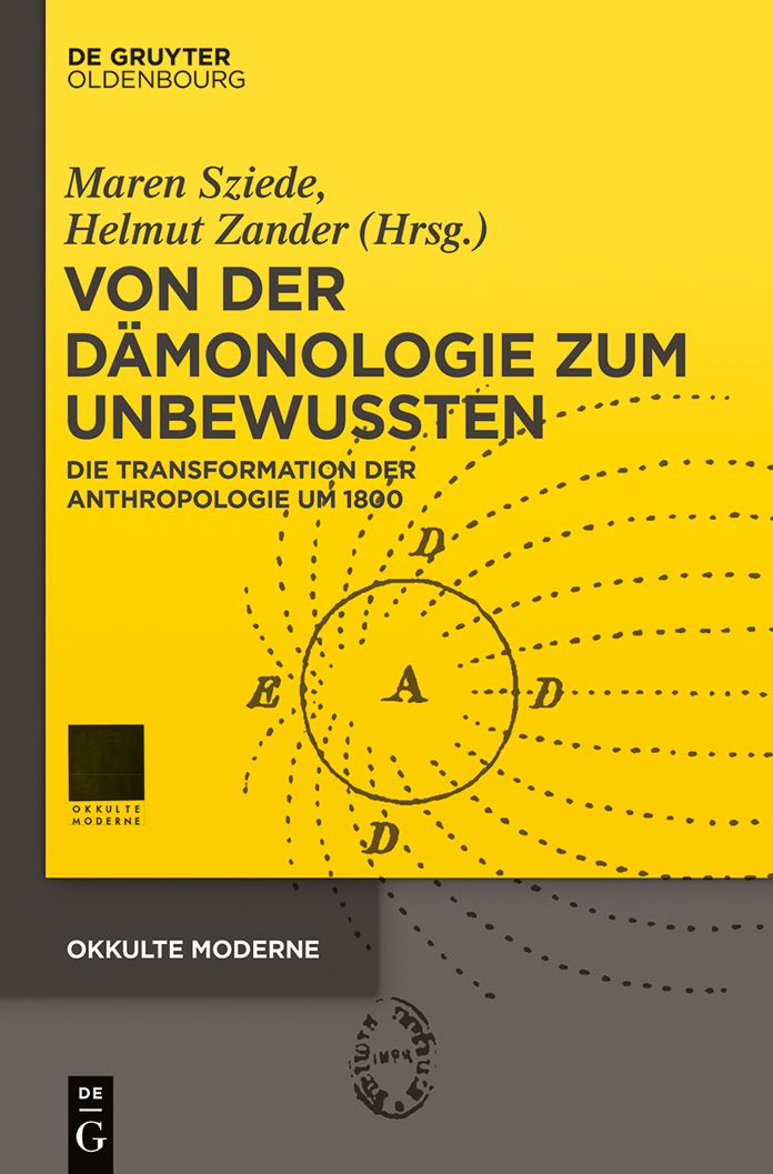 Von der Damonologie zum Unbewussten: Die Transformation der Anthropologie um 1800