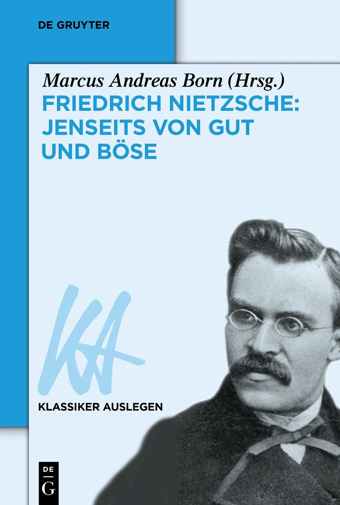 Friedrich Nietzsche: Jenseits von Gut und B#x000F6;se
