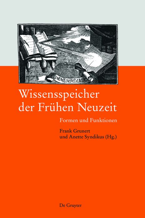 Wissensspeicher der Fr#x000FC;hen Neuzeit: Formen und Funktionen