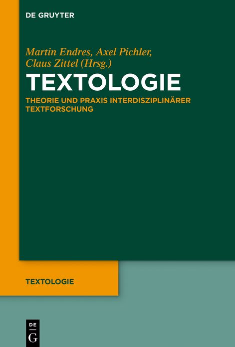 Textologie: Theorie und Praxis interdisziplin#x000E4;rer Textforschung