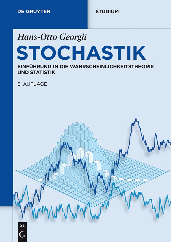 Stochastik: Einf#x000FC;hrung in die Wahrscheinlichkeitstheorie und Statistik
