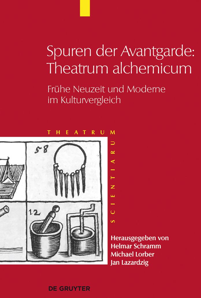Spuren der Avantgarde: Theatrum alchemicum: Fr#x000FC;he Neuzeit und Moderne im Kulturvergleich