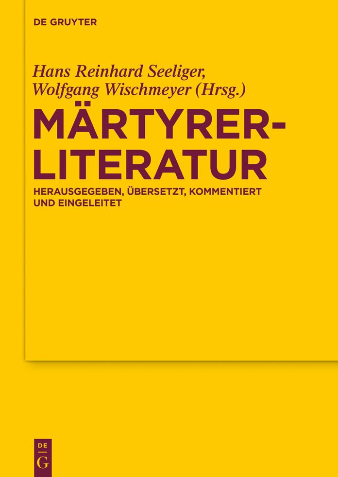 M#x000E4;rtyrerliteratur: Herausgegeben, #x000FC;bersetzt, kommentiert und eingeleitet