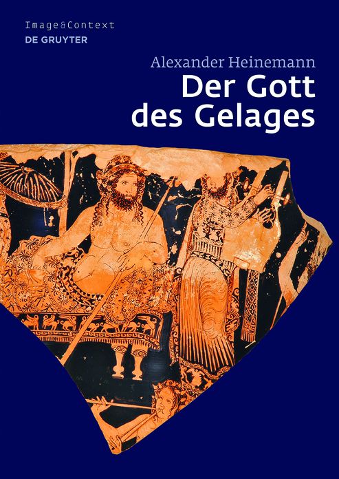 Der Gott des Gelages: Dionysos, Satyrn und M#x000E4;naden auf attischem Trinkgeschirr des 5. Jahrhunderts v. Chr.