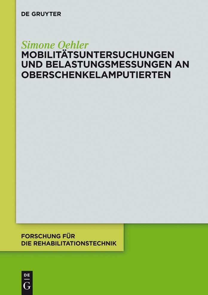 Mobilit#x000E4;tsuntersuchungen und Belastungsmessungen an Oberschenkelamputierten
