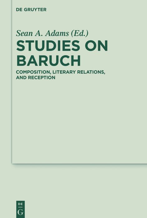 Studies on Baruch: Composition, Literary Relations, and Reception