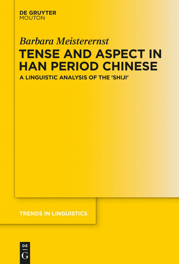 Tense and Aspect in Han Period Chinese: A Linguistic Analysis of the 'Shij#x000EC;'