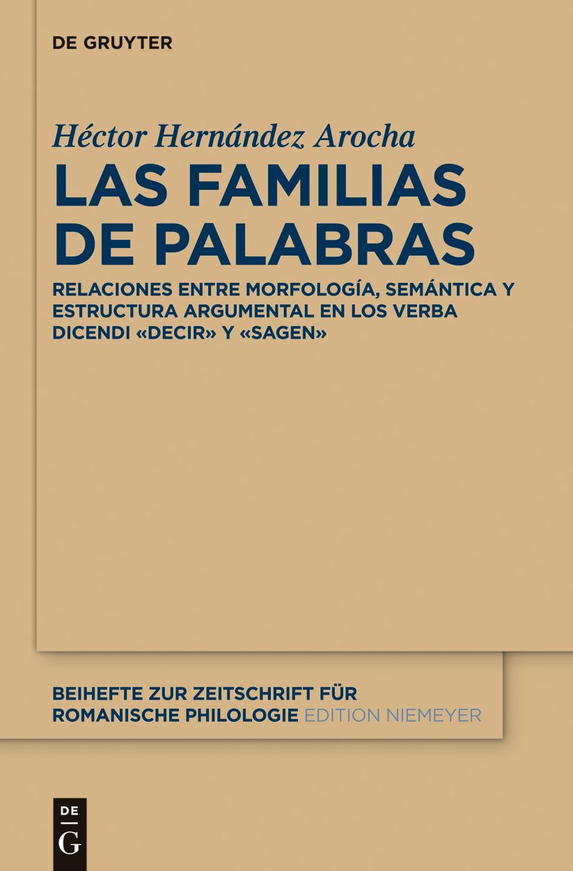Las familias de palabras: Relaciones entre morfolog#x000ED;a, sem#x000E1;ntica y estructura argumental en las ra#x000ED;ces #x000AB;dec(ir)#x000BB; y #x000AB;sag(en)#x000BB;
