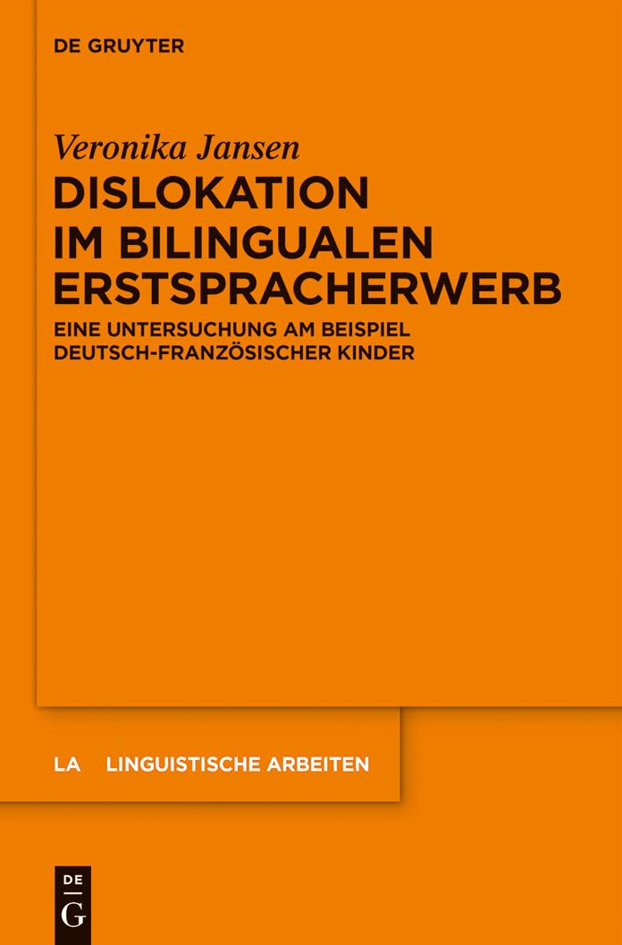Dislokation im bilingualen Erstspracherwerb: Eine Untersuchung am Beispiel deutsch-franz#x000F6;sischer Kinder