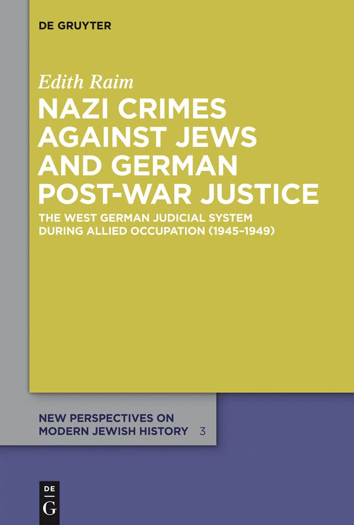 Nazi Crimes against Jews and German Post-War Justice: The West German Judicial System During Allied Occupation (1945-1949)