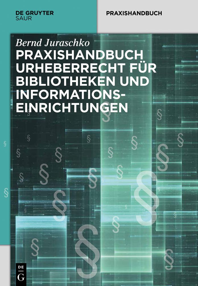 Praxishandbuch Urheberrecht f#x000FC;r Bibliotheken und Informationseinrichtungen