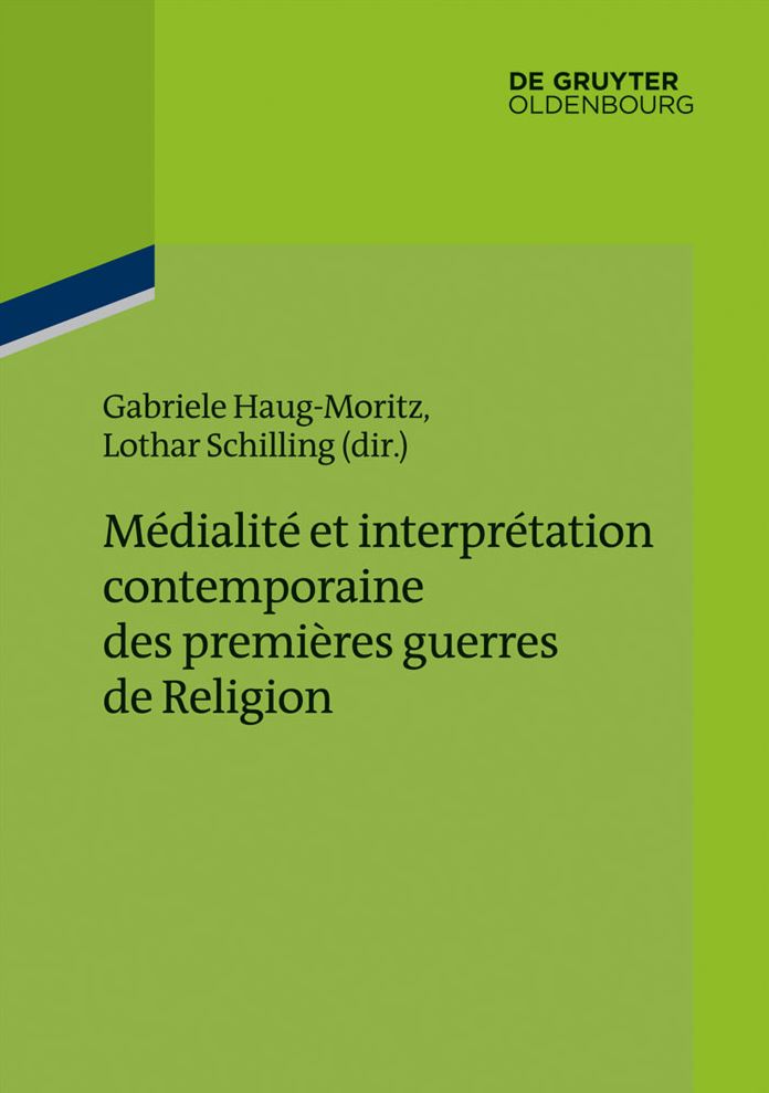 M#x000E9;dialit#x000E9; et interpr#x000E9;tation contemporaine des premi#x000E8;res guerres de Religion