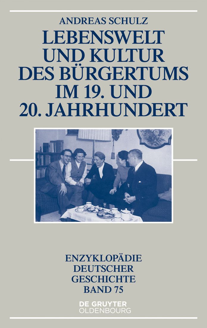 Lebenswelt und Kultur des B#x000FC;rgertums im 19. und 20. Jahrhundert