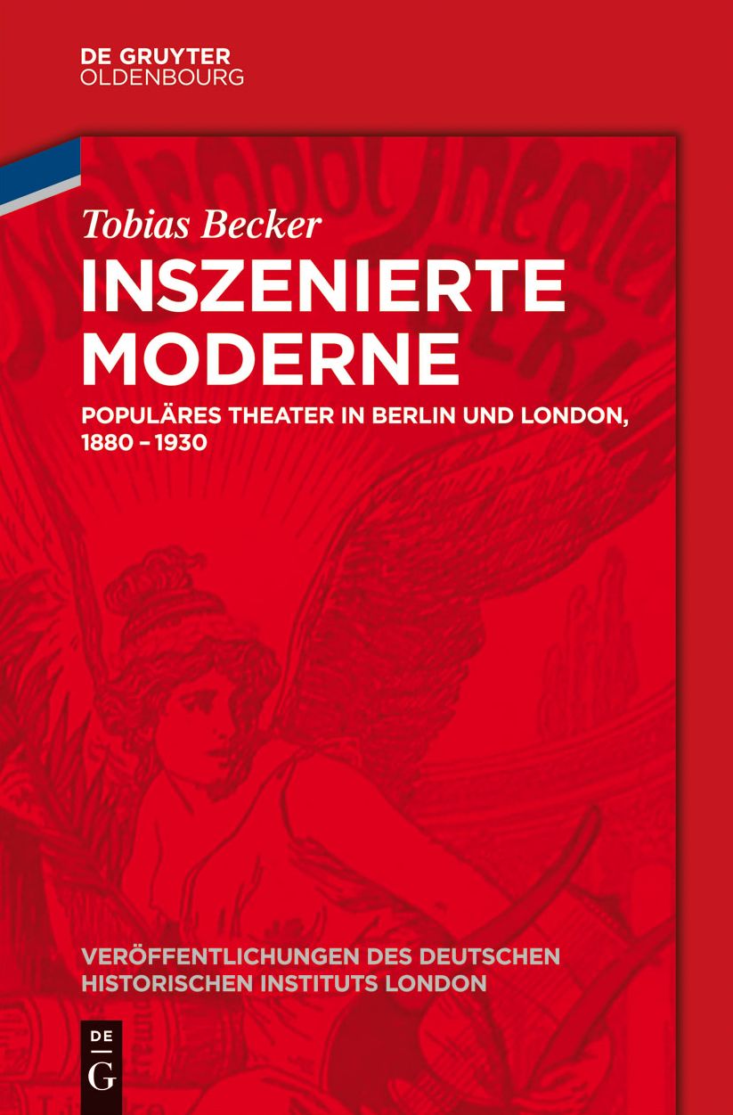 Inszenierte Moderne: Popul#x000E4;res Theater in Berlin und London, 1880-1930