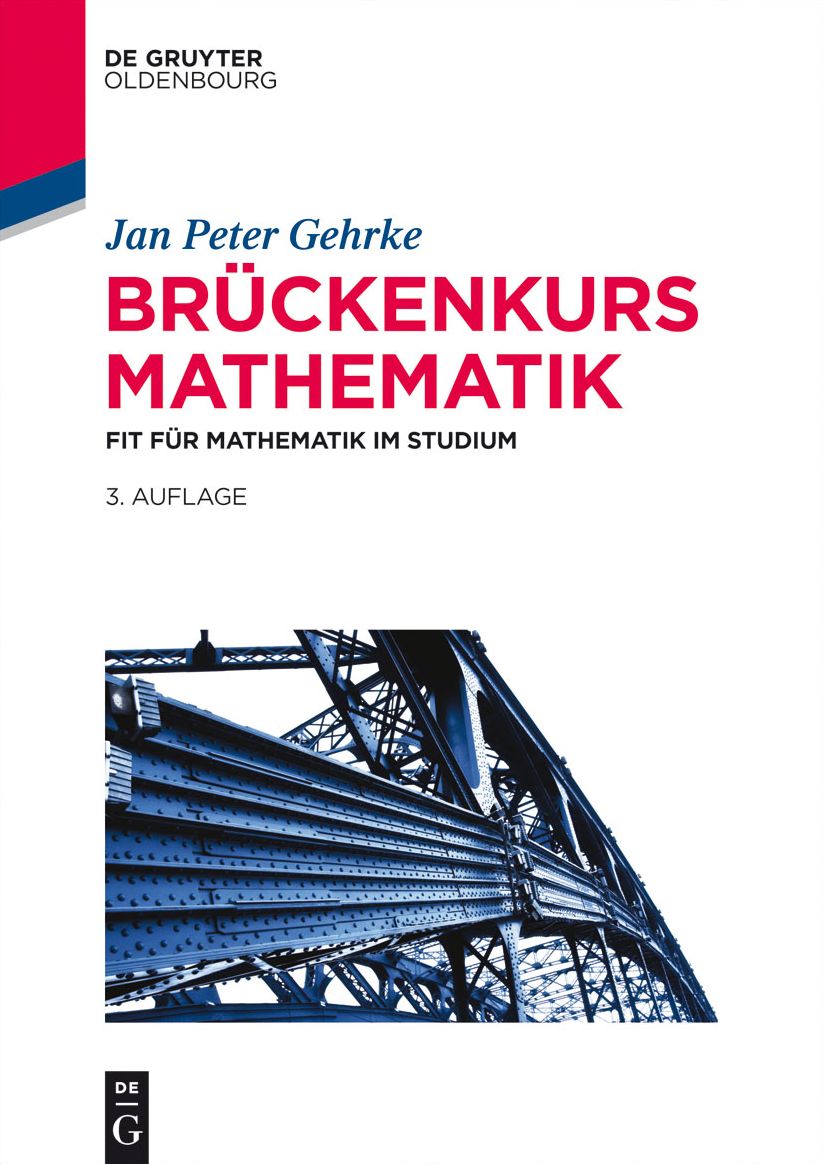 Br#x000FC;ckenkurs Mathematik: Fit f#x000FC;r Mathematik im Studium