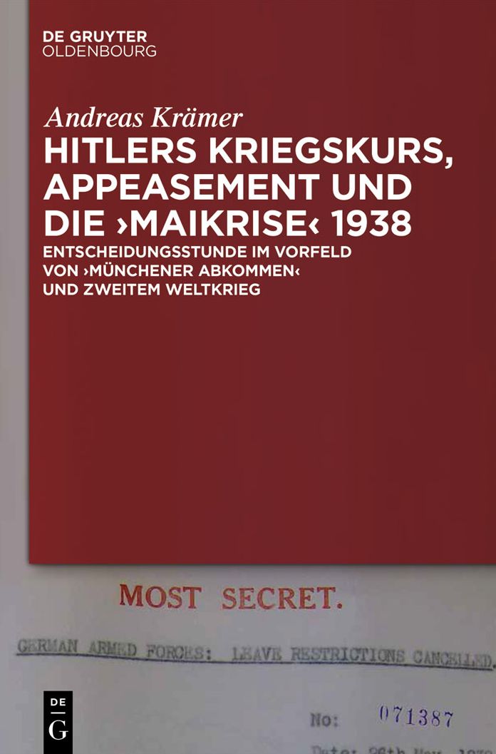 Hitlers Kriegskurs, Appeasement und die #8222;Maikrise" 1938: Entscheidungsstunde im Vorfeld von #8222;M#x000FC;nchener Abkommen" und Zweitem Weltkrieg